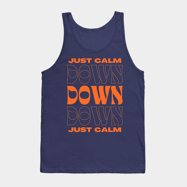 calm down Tank Top by bahullah_art